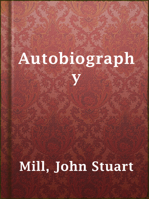 Title details for Autobiography by John Stuart Mill - Available